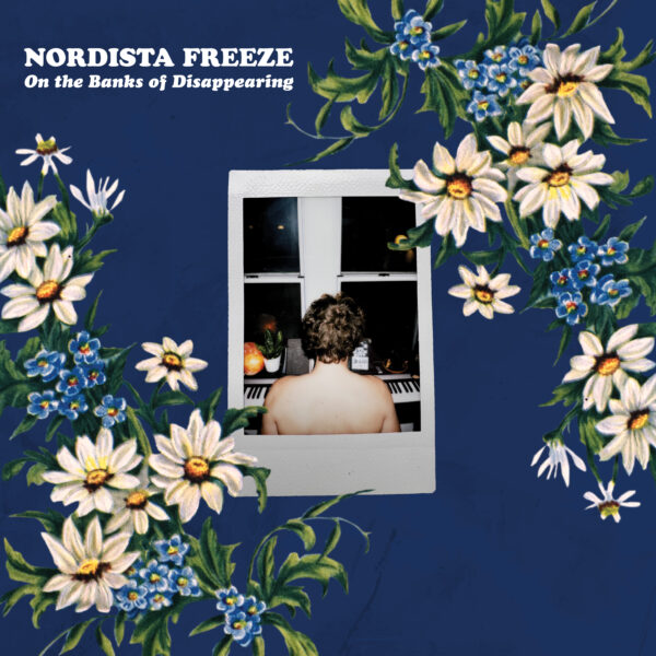 On the Banks of Disappearing by Nordista Freeze